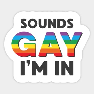 Sounds Gay Sticker